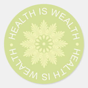 Three Word Quotes ~Health Is Wealth~ Classic Round Sticker