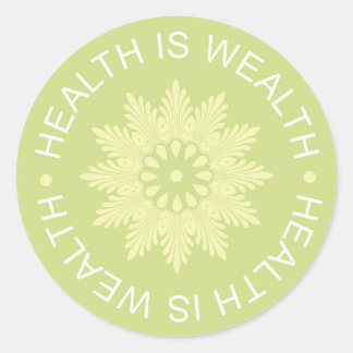 Three Word Quotes ~Health Is Wealth~ Classic Round Sticker