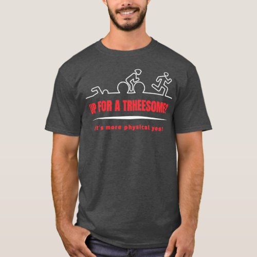 Threesome Swim Bike Run Triathlon Funny Quote Desi T_Shirt