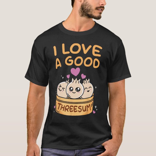 Threesum Dim Sum  Chinese Food Cuisine T-Shirt (Front)