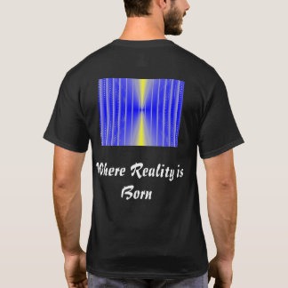 Threshold:  Where Reality Is Born T-Shirt