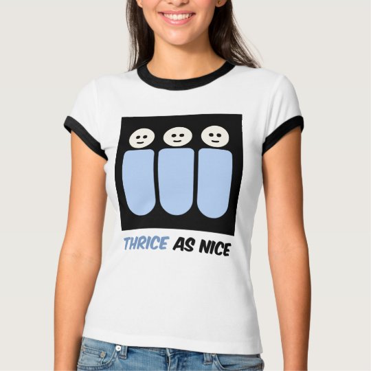 Thrice As Nice T-Shirt
