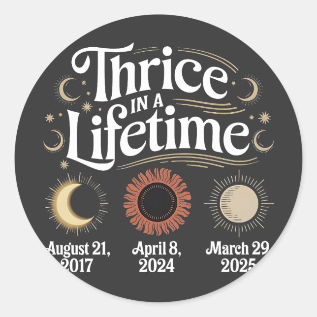 Thrice in a Lifetime 2025 Solar Eclipse Astronomy Classic Round Sticker (Front)
