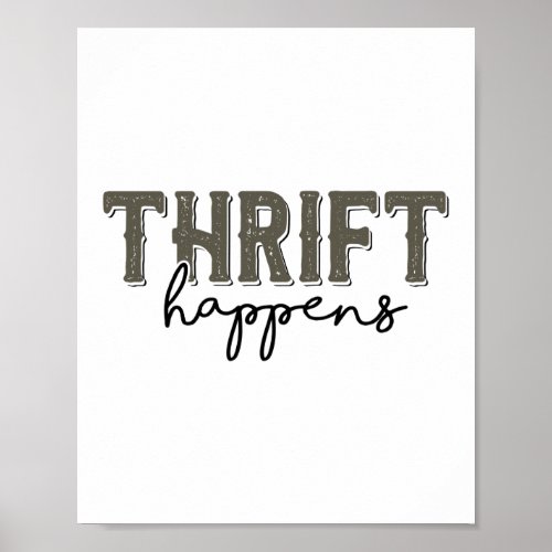 Thrift Happens Thrifting Poster