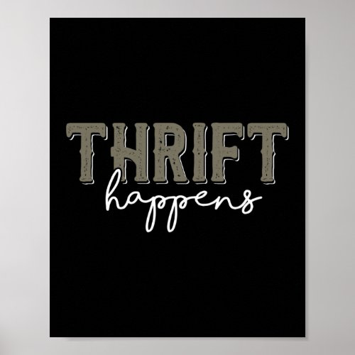 Thrift Happens Thrifting Poster