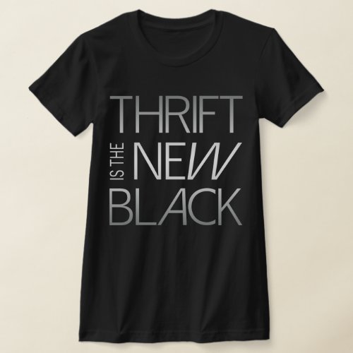 Thrift is the New Black T_Shirt