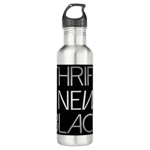 Thrift is the New Black Water Bottle