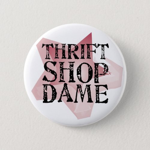Thrift Shop Dame Pinback Button