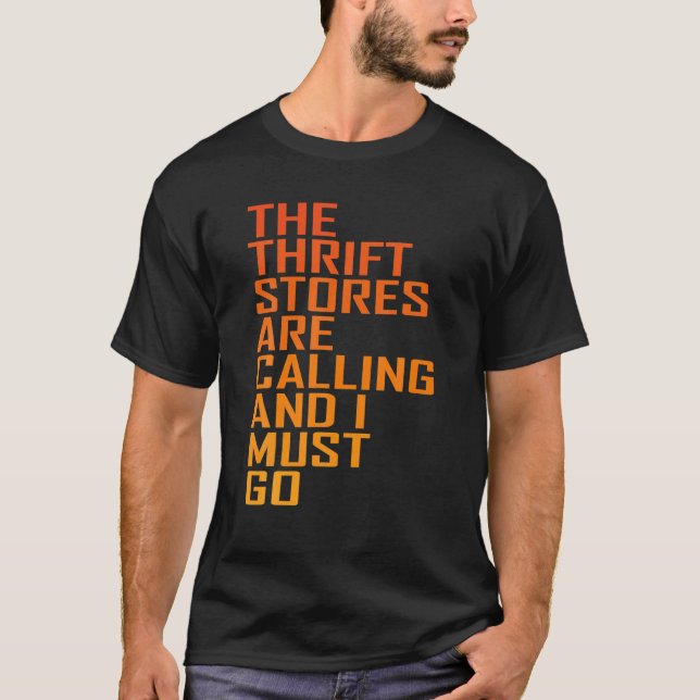 Thrift Store Quote, Thrift Stores Are Calling, Thr T-Shirt (Front)