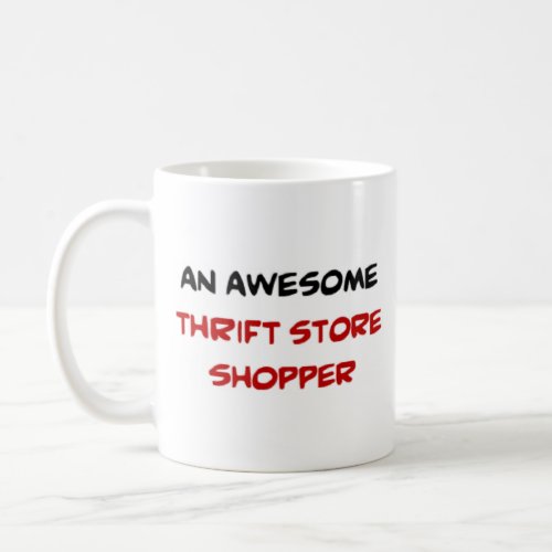 thrift store shopper awesome coffee mug