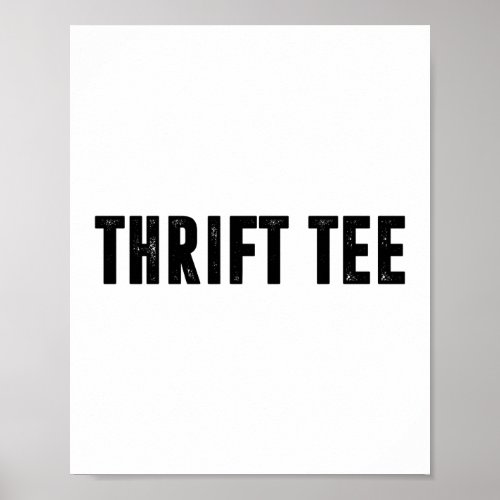 Thrift Tee Thrifting Poster