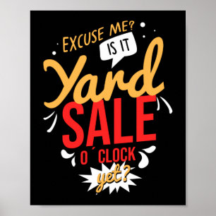 Thrifting Excuse Me Is It Yard Sale O Clock Yet Poster