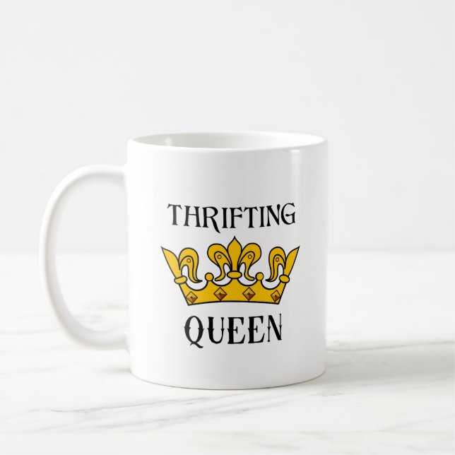 Thrifting Queen- Funny Bargain Hunter's Quotes  T- Coffee Mug (Left)