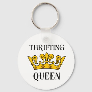 Thrifting Queen- Funny Bargain Hunter's Quotes T- Keychain