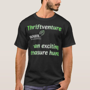 Thrifting Thrift Shop Thriftventure Definition Thr T-Shirt