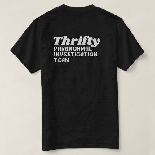 Thrifty Paranormal Investigation Team T_Shirt