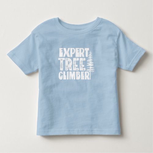 Thrill_Seeking Climber Adorable Outdoor Lovers Toddler T_shirt