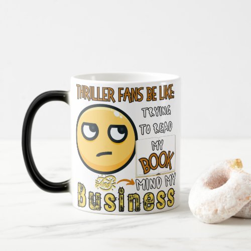 Thriller Fans Trying to Read My Book 11 _15oz Mug