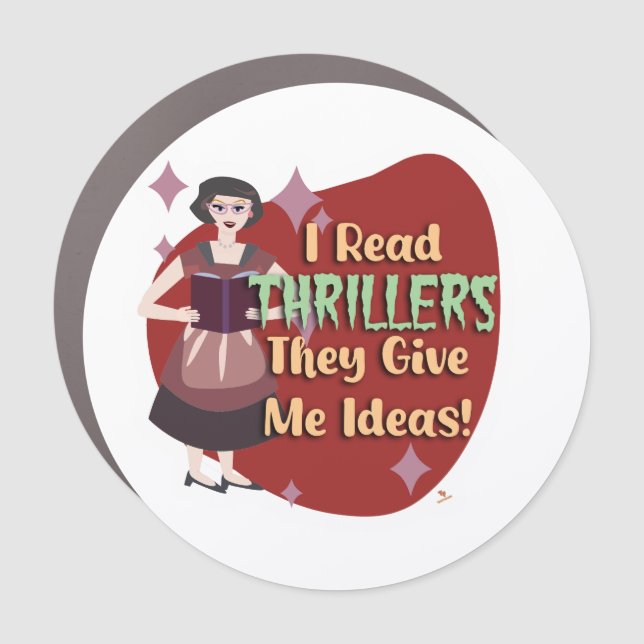 Thriller Reader Snarky Kitschy Housewife Humor Car Magnet (Front)