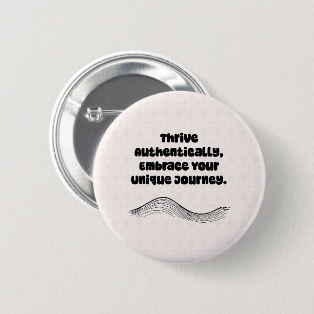 Thrive Authentically Embrace Unique Journey Button (Front & Back)