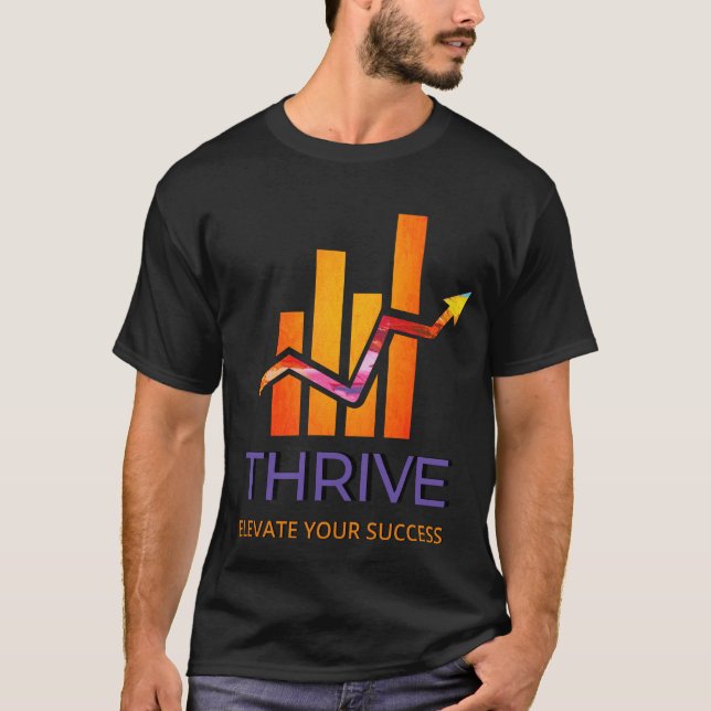 Thrive - Elevate Your Success  T-Shirt (Front)