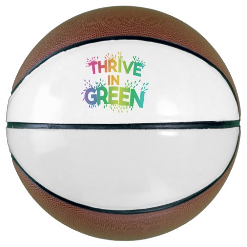 Thrive In Green Basketball