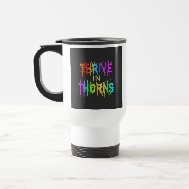 "Thrive in Thorns" Travel Coffee Mug. Travel Mug (Left)