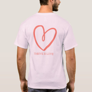 Thrive is LOVE T-Shirt