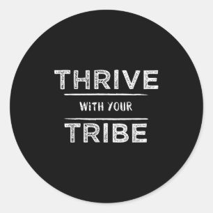 Thrive With Your Tribe Shirt Gift Classic Round Sticker