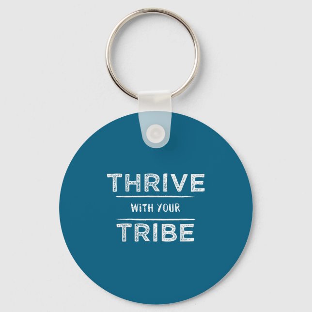Thrive With Your Tribe Shirt Gift  Keychain (Front)