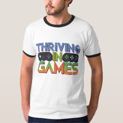 Thriving in Games T_Shirt