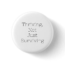 Thriving, Not Just Surviving Badge Button