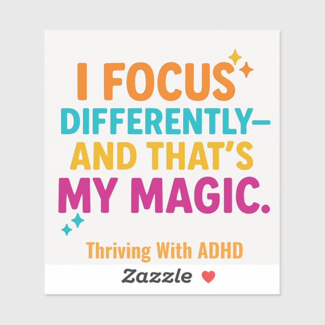 Thriving With ADHD* "i Focus Differently" Sticker (Sheet)
