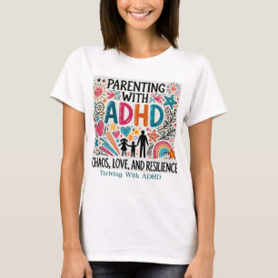 Thriving With ADHD - "Parenting with ADHD T-Shirt