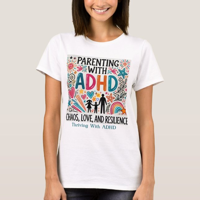  Thriving With ADHD - "Parenting with ADHD  T-Shirt (Front)