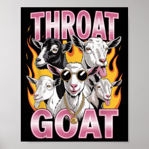 Throat Goat Funny Offensive Adult Graphic Sarcasti Poster
