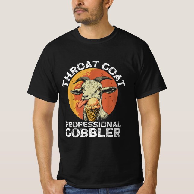Throat Goat Professional Gobbler Alult Humor Funny T-Shirt (Front)
