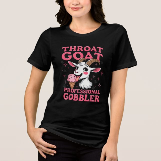 Throat Goat Professional Gobbler Funny Adult Humor Tri-Blend Shirt (Front)