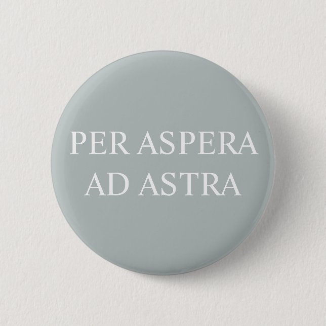 Through Adversity To The Stars Badge - Grey Button (Front)