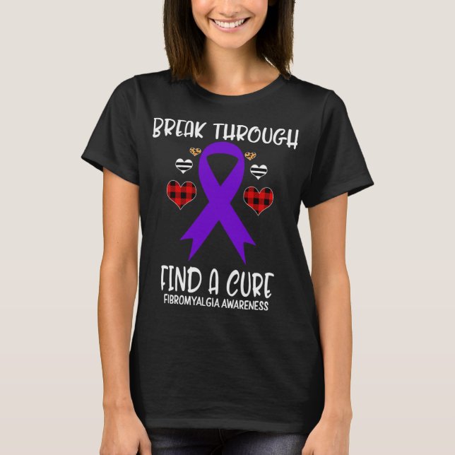Through Find A Cure Fibromyalgia Awareness Ribbon  T-Shirt (Front)