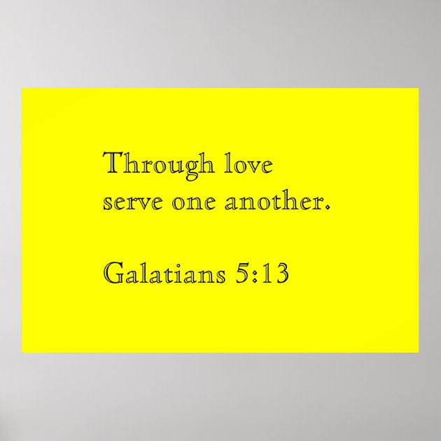 Through Love Serve One Another Poster | Zazzle