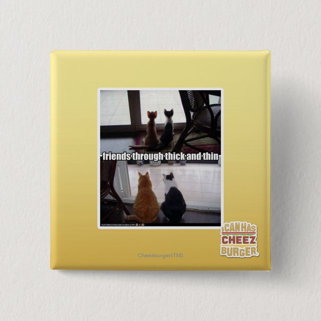 Through thick and thin pinback button (Front)