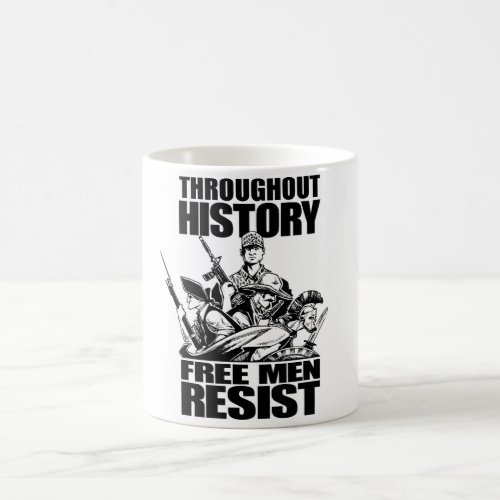 Throughout History Free Men Resist Coffee Mug