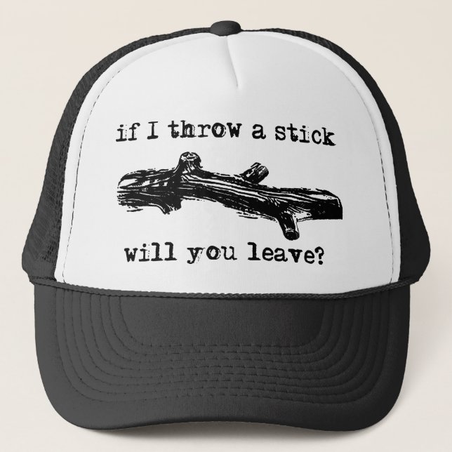 Throw A Stick Funny Hat Humor (Front)
