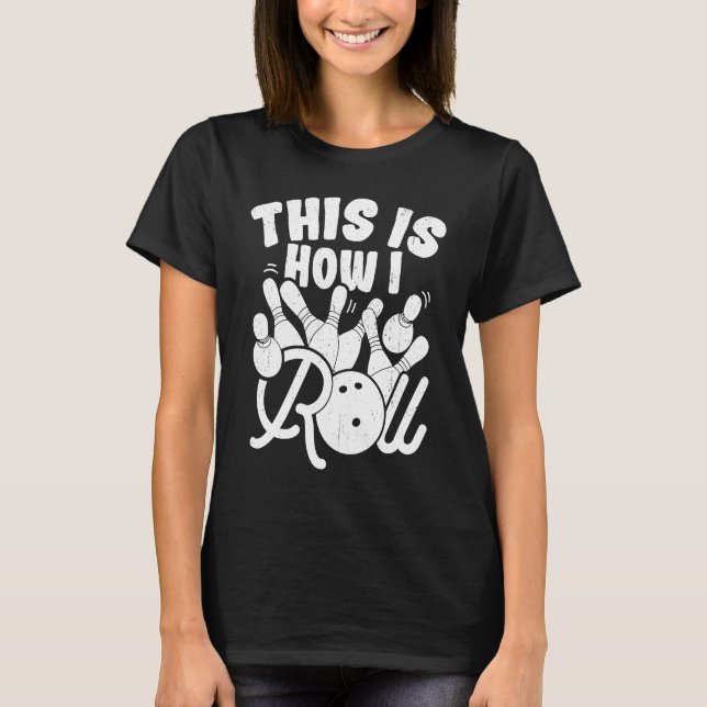 Throw A Strike Game Fun Pins Bowler Bowling Team A T-Shirt (Front)