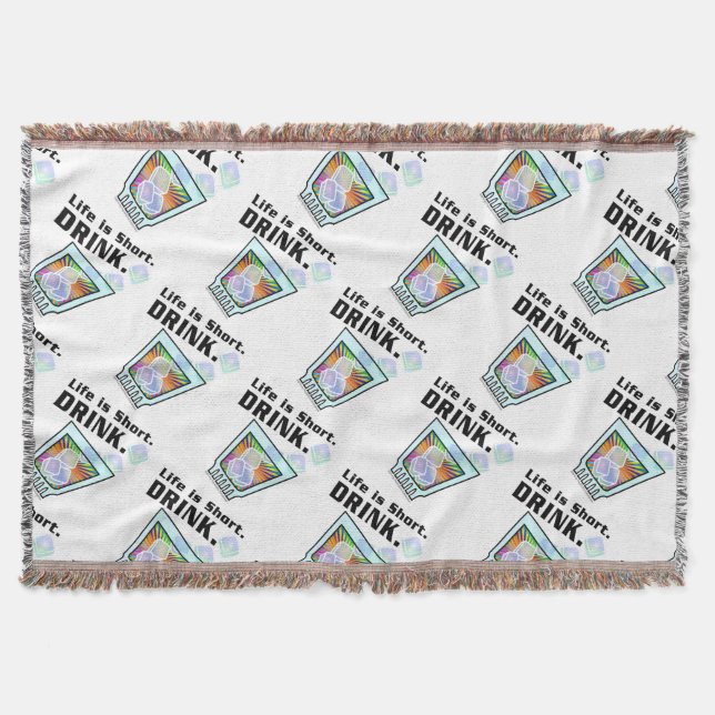 THROW BLANKET - Life is Short. DRINK. (Front)