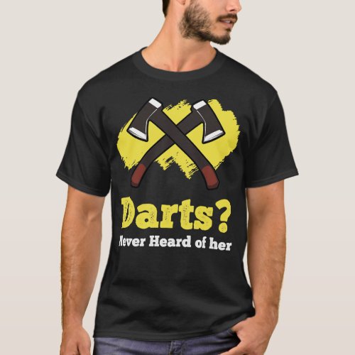 Throw Darts Funny Lumberjack Hachet and Axe Throwi T_Shirt