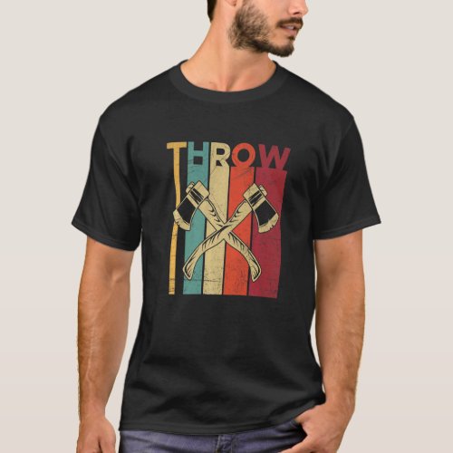 Throw For A Axe Throwing Champion T_Shirt