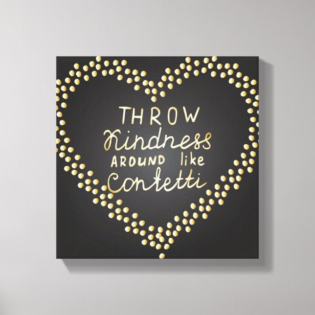 Throw Kindness Around Like Confetti Canvas Print (Front)
