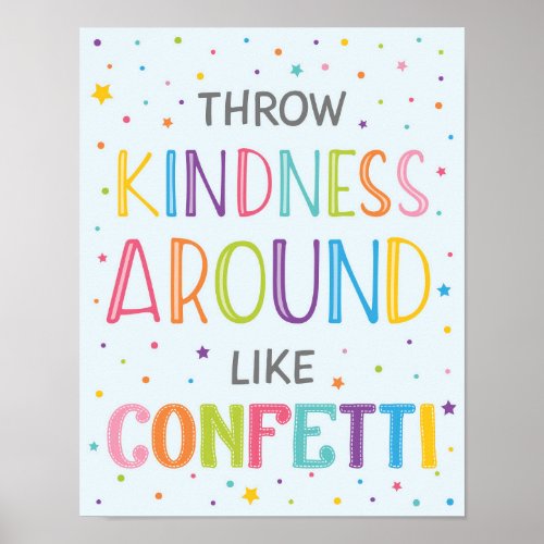 Throw Kindness Around Like Confetti Classroom Poster